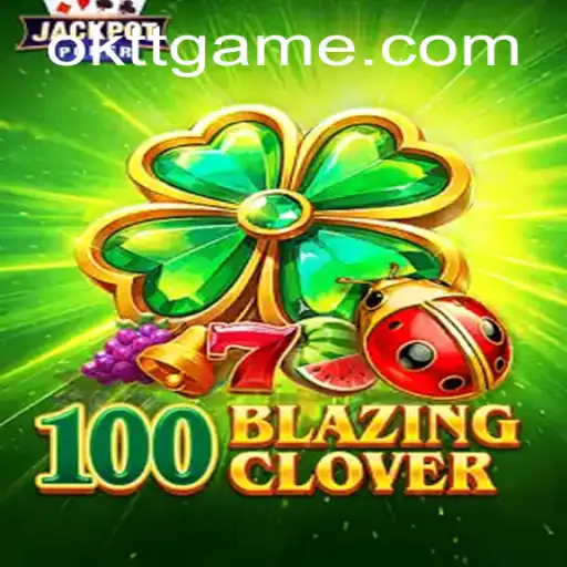Exploring the Dynamic World of 100BlazingClover: A Comprehensive Guide